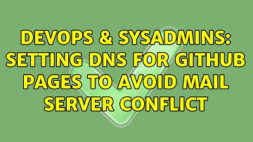 DevOps & SysAdmins: Setting DNS for GitHub pages to avoid mail server conflict (3 Solutions!!)