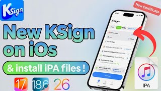 Install KSign on iOS | Install IPA Files on iPhone & iPad (No PC) iOS 17–18.6 & iOS 26 Beta