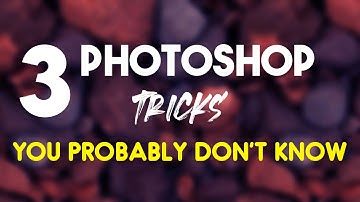 3 Photoshop Tricks That You Probably Don