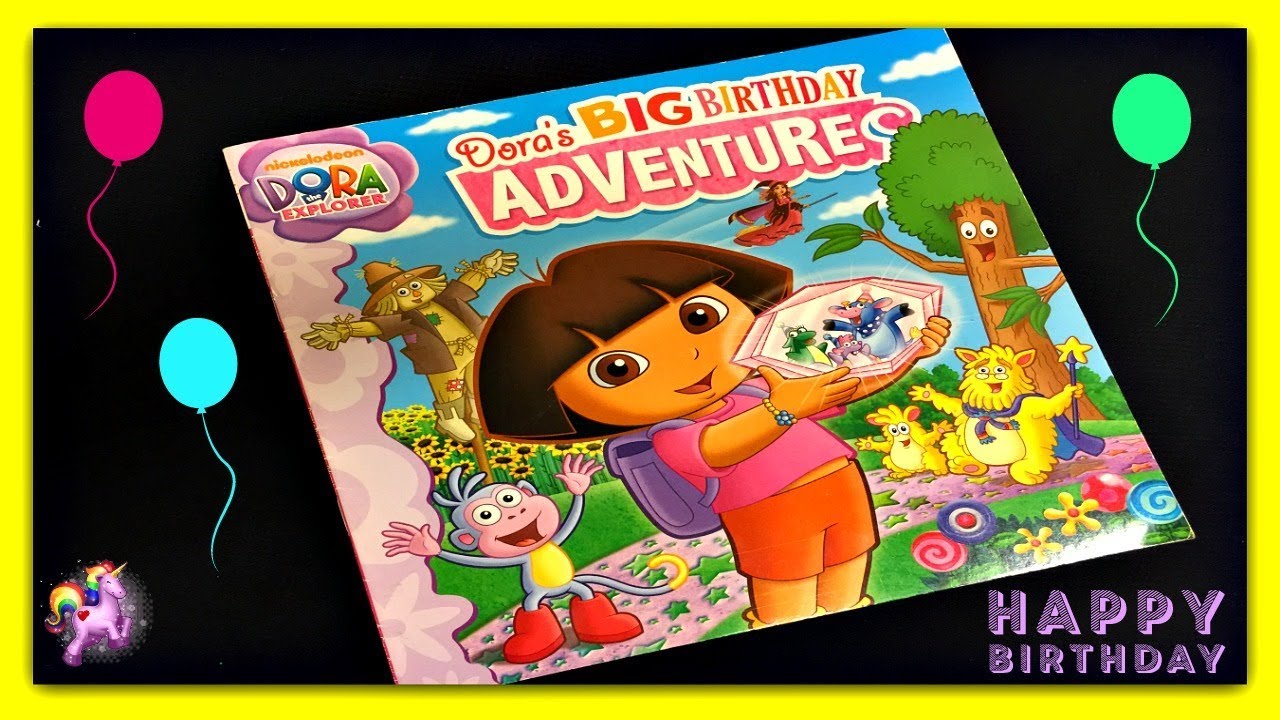 Dora The Explorer Dora S Big Birthday Adventure Read Aloud Storybook For Kids Children Youtube