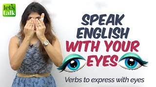 How to speak English with your EYES? Learn English Verbs to express with eyes | Speak English Easily