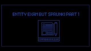 Entity exam but sprunki version||part1