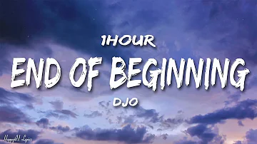 Djo - End Of Beginning (Lyrics) [1HOUR]