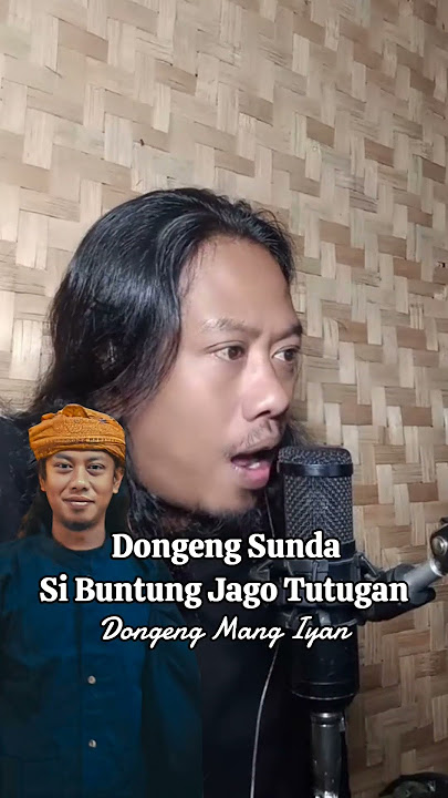 Dongeng Sunda Si Buntung Jago Tutugan | Dongeng Mang Iyan | #dongengsunda #sibuntungjagotutugan