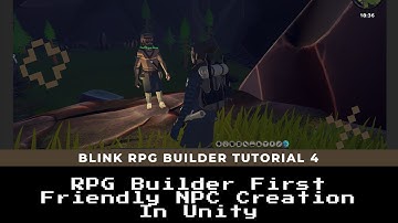 4. Learn RPG game development in Unity using RPG Builder - Tutorial 4: First Friendly NPC.