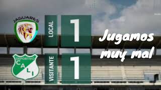 Jaguares 1 - 1 Deportivo Cali  /🤨 pobreza futbolistica.