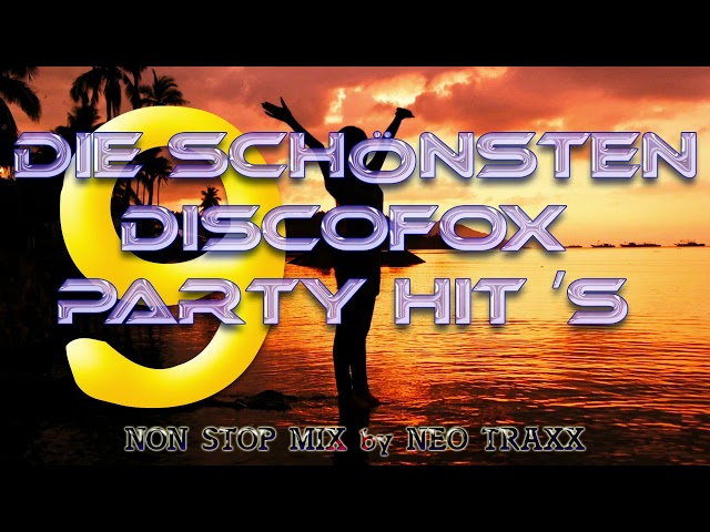 Die schönsten Discofox Party Hits Vol .9  ( nonstop  mixed by  neo traxx ) class=