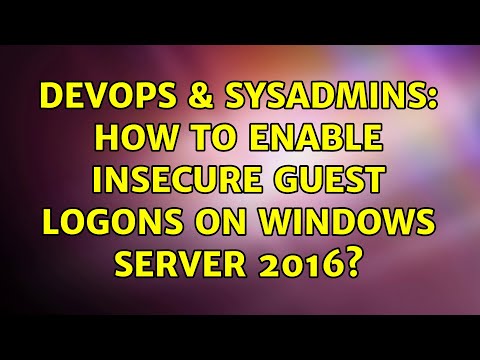 DevOps & SysAdmins: How to enable insecure guest logons on Windows Server 2016?