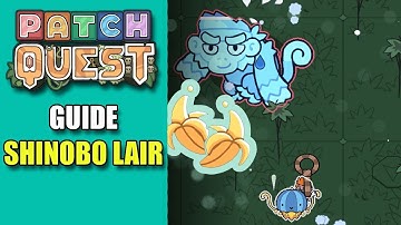 Patch Quest | Guide: Shonobo Lair