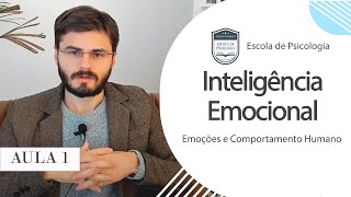 Emoções e Comportamento Humano | Inteligência Emocional (Aula 1 de 2)