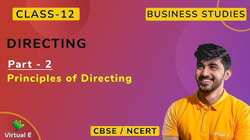 Class 12 Business Studies Chapter 7 | Directing | Part 2 - Principles of Directing