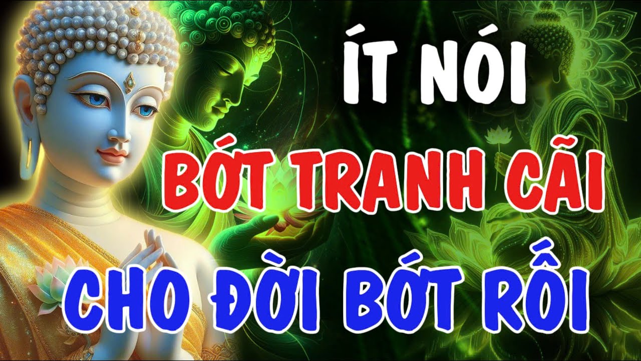 ÍT NÓI BỚT TRANH CÃI - CHO ĐỜI BỚT RỐI, TÂM BÌNH ĐỜI HẾT KHỔ | Phật Từ An Nhiên