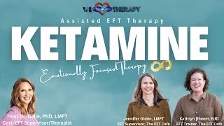 Ketamine Assisted Eft Psychotherapy Featuring Eft Trainer Kathryn Rheem Jennifer Olden Lmft