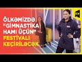 Ölkəmizdə &quot;Gimnastika hamı üçün&quot; festivalı keçiriləcək