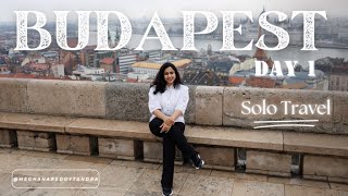 My First Ever Solo Trip | Budapest | Hungary