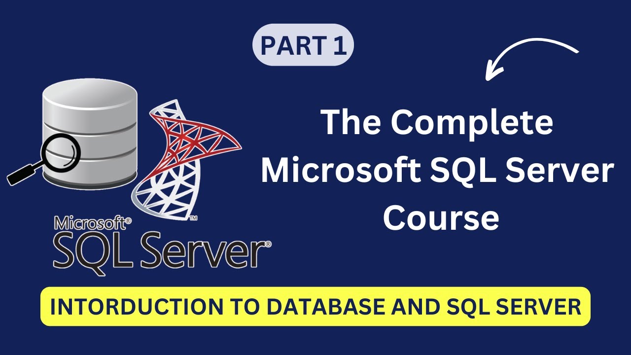 Complete Microsoft SQL Server Course | Introduction to DBMS & SQL Part ...