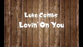 Luke Combs/Lovin' On You/Lyrics