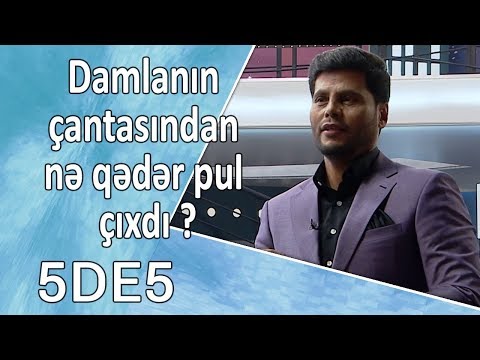 Damlanın çantasından nə qədər pul çıxdı ?  (5də5)