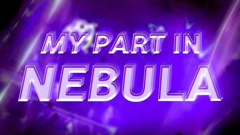 My Part in "Nebula" || Hosted by Luke06 (Geometry Dash 2.11)
