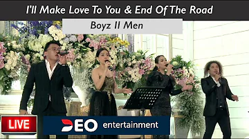 I'll Make Love To You & End Of The Road -Boyz II Men | Cover By Deo Wedding Entertainment