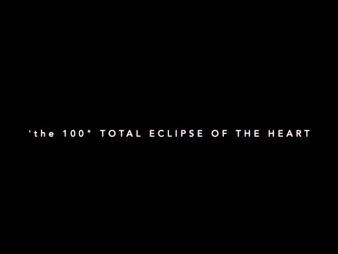 The 100 Cast Musical - Bonnie Tyler - Total Eclipse Of The Heart