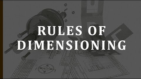 Rules of Dimensioning | Engineering Drawing | L7.1 Part 3