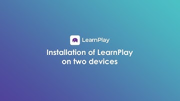 Installation of LearnPlay on Two Devices