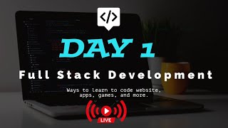 Day 1 of Full Stack Development Series