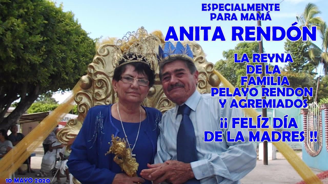 ESPECIALMENTE PARA MI MADRE ANITA RENDON DE PELAYO - YouTube