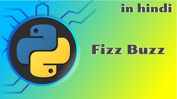 16 - Fizz Buzz program in Python | Python tutorial in Hindi