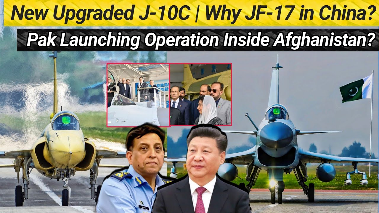 New Upgraded PAF J-10C | Why JF-17 Block 3 in China? | Pakistan Launching Op Inside Afghanistan?