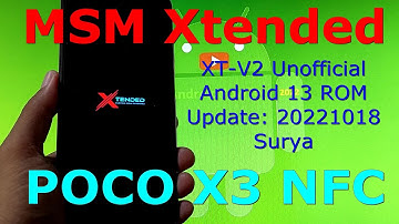 MSM Xtended XT-V2 Unofficial for Poco X3 Android 13 Update: 20221018