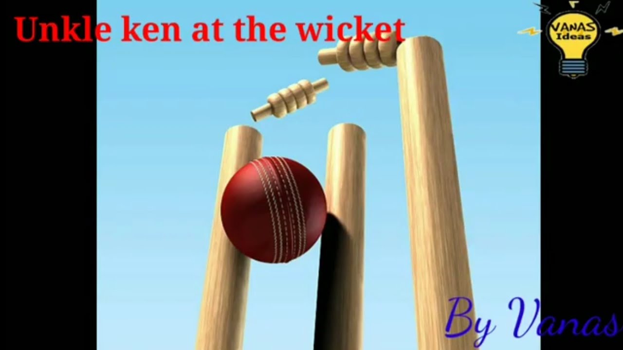 Uncle Ken At The Wicket Uncle Ken at the Wicket Story explanation by Vanas with Cartoon
