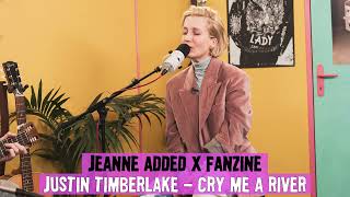 Justin Timberlake - Cry Me A River (Jeanne Added Cover)
