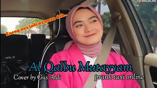 Al Qalbu Mutayyam (القلب المتيام ) Gus Aldi prank taksi Online