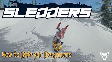 Sledders - How to Ride for Beginners