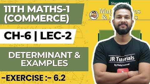 11th Maths 1 (Commerce) | Chapter 6 | Determinants & Examples | Exercise 6.2 | Lecture 2 |JR College