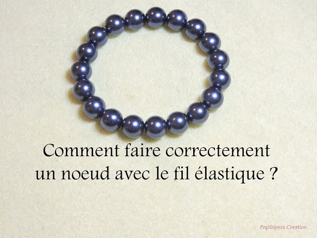 Guide technique bijou DIY : Faire un nœud pour bracelet élastique