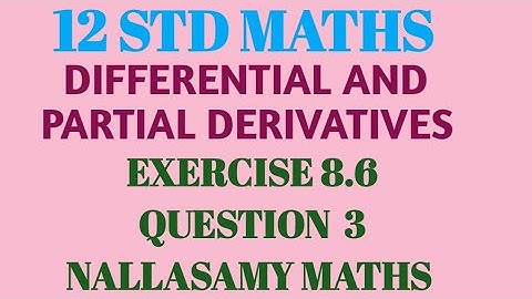12 std maths| exercise 8.6 Question 3 | Differential and partial derivatives Nallasamy Maths