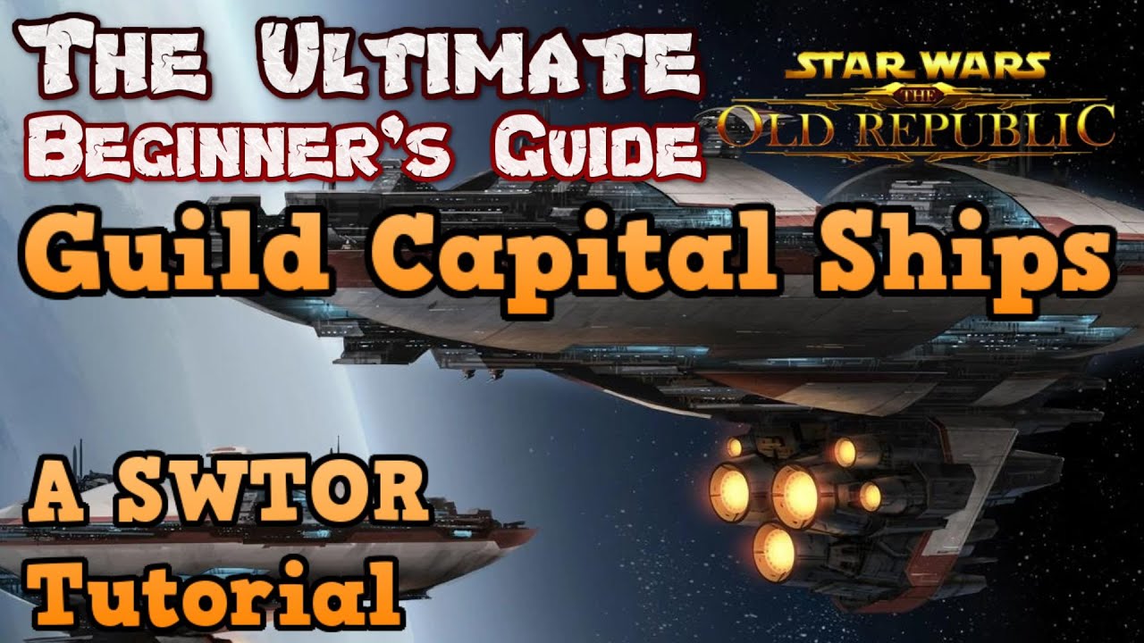 the-ultimate-beginner-s-guide-to-buying-a-guild-flagship-in-star-wars