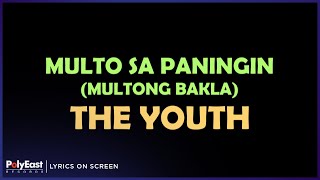 The Youth - Multo Sa Paningin (Multong Bakla) (Lyrics On Screen)