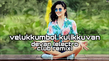 Velukkumbol Kulikkuvan | DevaN | Electro Club Remix | Out Now!!