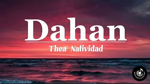Dahan-December Avenue|Lyrics Video|Thea Natividad- Song Cover