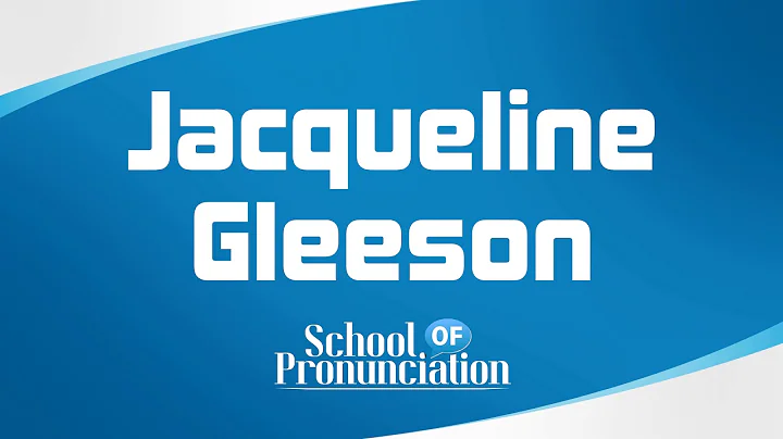 Learn How To Pronounce Jacqueline Gleeson