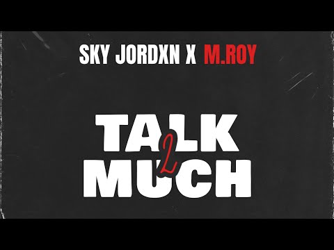 Talk2Much (feat. Sky Jordxn) [Official Audio]