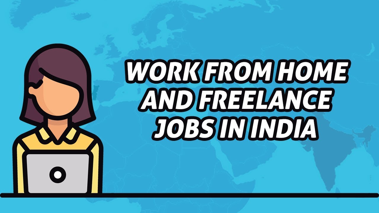 Work From Home And Freelance Jobs In India Freelance Jobs How To Get Freelancer Jobs Youtube