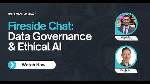 Fireside Chat: Data Governance and Ethical AI with Athar Imtiaz