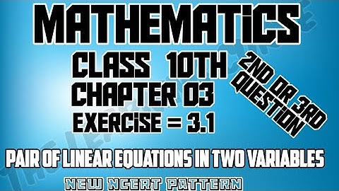 Class 10th chapter 03 Pair of linear Equations in two Variables Exercise 3.1 2nd or 3rd Question 
