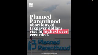 Abortions And Tax Highest Ever Recorded At Planned Parenthood