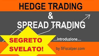Come Fare Hedge Trading, Spread Trading, strategia vincente, by Sfscalper